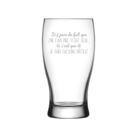 Si j’pars du fait que je me fais rire - Verre à bière